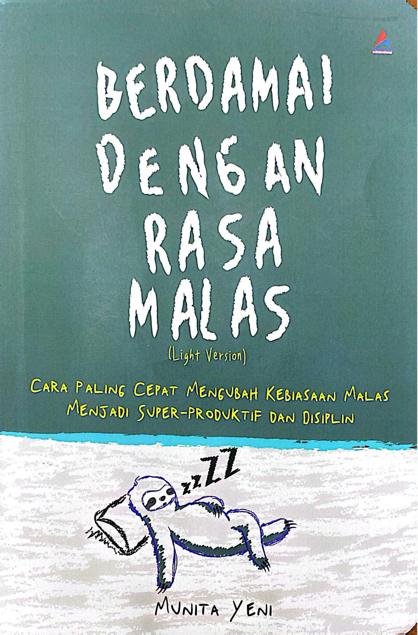 Berdamai Dengan Rasa Malas (Light Version) Cara Paling Cepat Mengubah Kebiasaan Malas Menjadi Super - Produktif Dan Disiplin