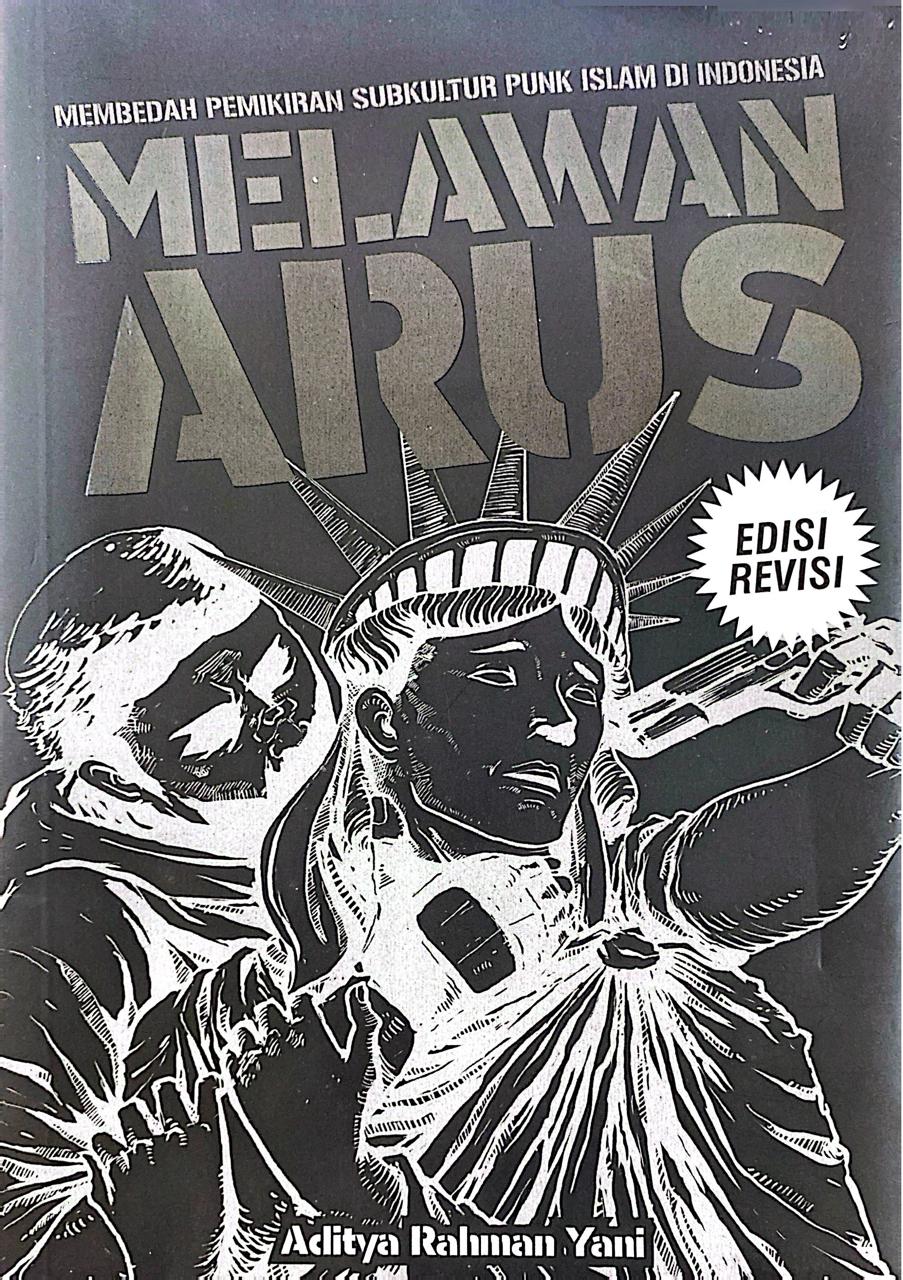 Melawan Arus:  Membedah Pemikiran Subkultural Punk Islam di Indonesia