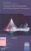 FAO/ILO/IMO Document for Guidance on Training and Certification of Fishing Vessel Personal