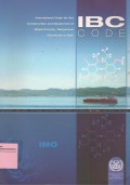 IBC CODE: International Code for the Construction and Equipment of ships Carrying Dangerous Chemicals in bulk