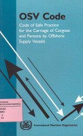 OSV Code. Code of Safe Practice for the Carriage of Cargoes and Persons by Offshore Supply Vessels, Resolution A.863(20)