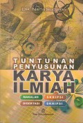 Tuntunan Penyusunan Karya Ilmiah: Makalah, Tesis, Disertasi, Skripsi